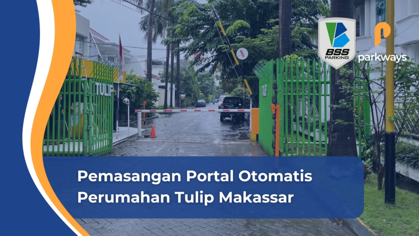Pengadaan Portal Otomatis Perumahan Tulip Kota Makassar oleh BSS Parking