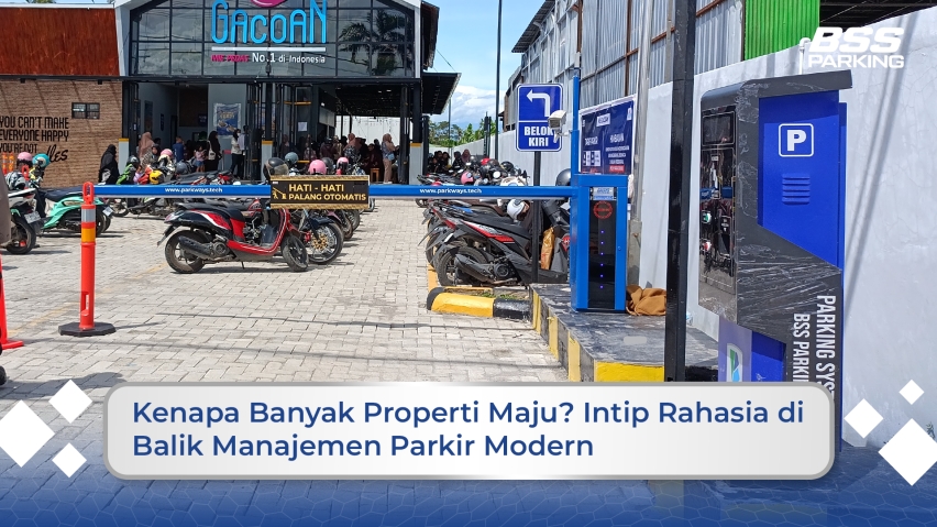 Kenapa Banyak Properti Maju? Intip Rahasia di Balik Manajemen Parkir Modern