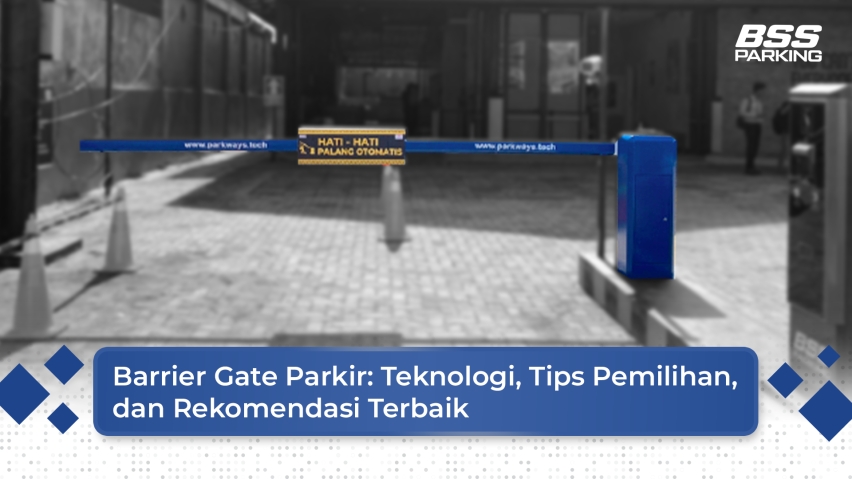 Barrier Gate Parkir: Teknologi, Tips Pemilihan, dan Rekomendasi Terbaik