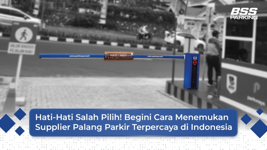 Hati-Hati Salah Pilih! Begini Cara Menemukan Supplier Palang Parkir Terpercaya di Indonesia
