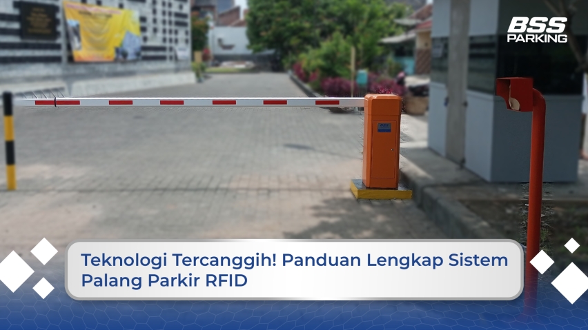Teknologi Tercanggih! Panduan Lengkap Sistem Palang Parkir RFID