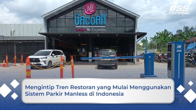 Mengintip Tren Restoran yang Mulai Menggunakan Sistem Parkir Manless di Indonesia