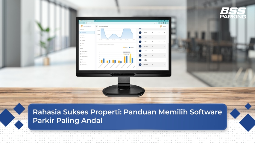 Rahasia Sukses Properti: Panduan Memilih Software Parkir Paling Handal