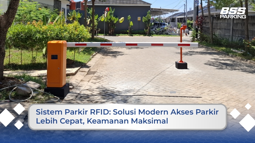 Sistem Parkir RFID: Solusi Modern Akses Parkir Lebih Cepat, Keamanan Maksimal