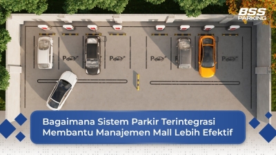 Bagaimana Sistem Parkir Terintegrasi Membantu Manajemen Mall Lebih Efektif?