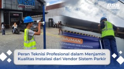 Peran Teknisi Profesional dalam Menjamin Kualitas Instalasi dari Vendor Sistem Parkir
