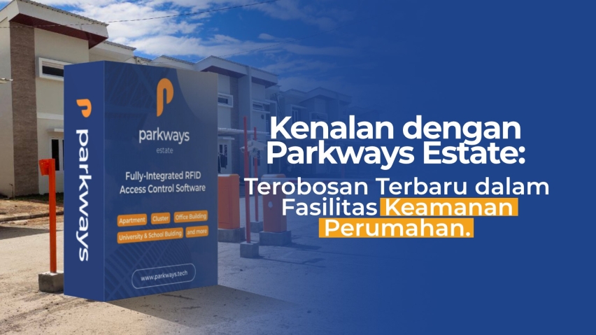 Kenalan Dengan Parkways Estate: Terobosan Terbaru Dalam Fasilitas Keamanan Perumahan