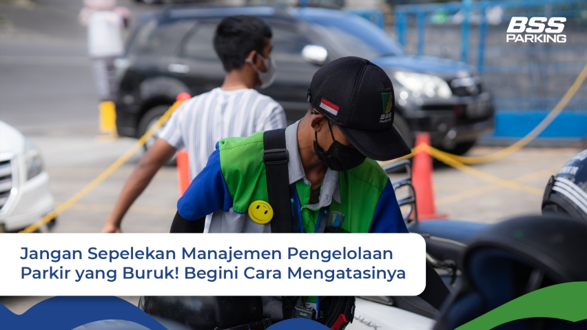 Jangan Sepelekan Manajemen Pengelolaan Parkir yang Buruk! Begini Cara Mengatasinya